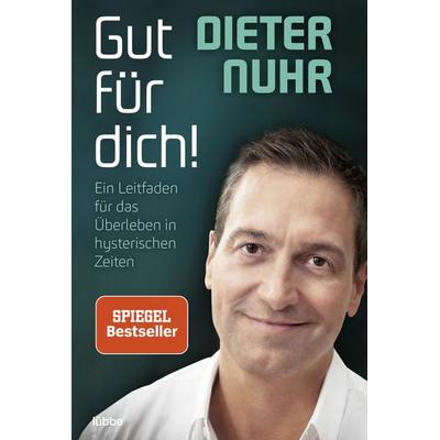 Gut für dich!, Taschenbuch von Dieter Nuhr, Lübbe