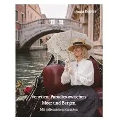 Venetien: Paradies zwischen Meer und Bergen., Ratgeber von Anna Konyev