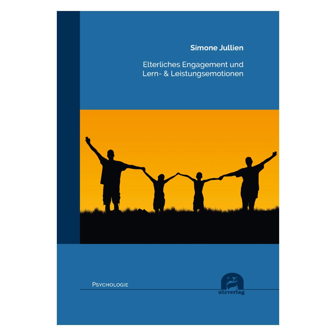 UTZ Verlag Elterliches Engagement und Lern- & Leistungsemotionen (Deutsch, Softcover, Simone Jullien) (56850515)