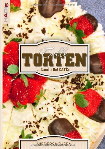 Hans D Lucas - Tolle Torten aus Land- & Hofcafés - Niedersachsen - Preis vom 01.10.2026 17:08:56 h