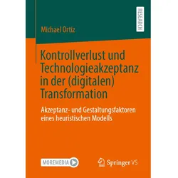 Kontrollverlust und Technologieakzeptanz in der (digitalen) Transformation, Fachbücher von Michael Ortiz