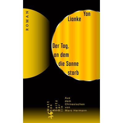Der Tag, an dem die Sonne starb, Gebundene Ausgabe von Yan Lianke, Matthes & Seitz, 978-3-7518-0965-8