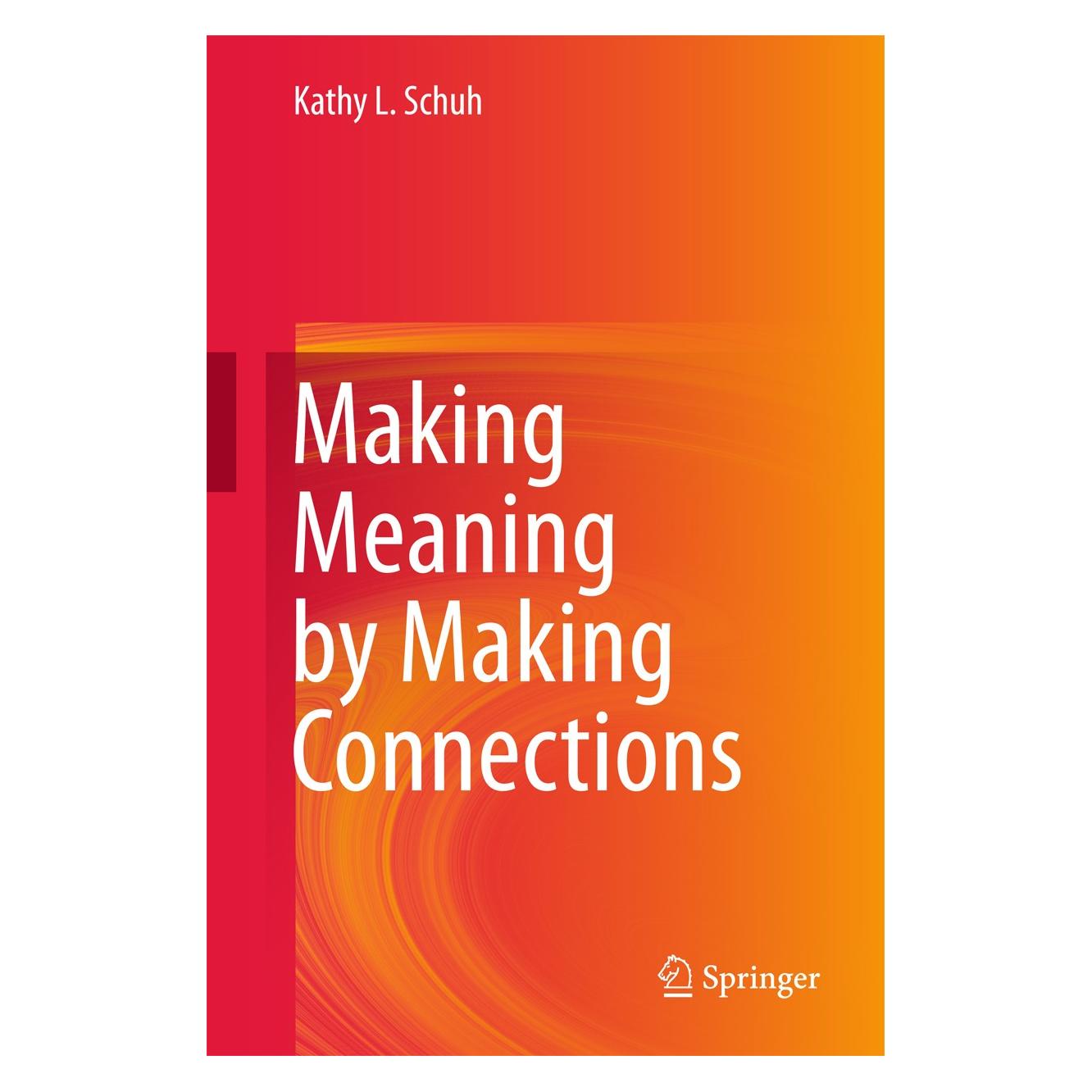 Springer Making Meaning by Making Connections (Englisch, Hardcover, Kathy L. Schuh) (9789402409918)