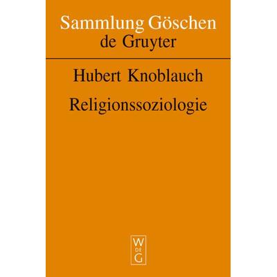 Religionssoziologie, Taschenbuch von Hubert Knoblauch, De Gruyter, 978-3-11-016347-6