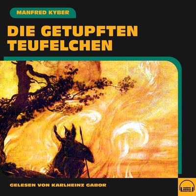 Die getupften Teufelchen - Manfred Kyber, Audio, 9783991588900