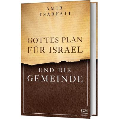 Gottes Plan für Israel und die Gemeinde, Gebundene Ausgabe von Amir Tsarfati, Hänssler, 978-3-7751-6170-1