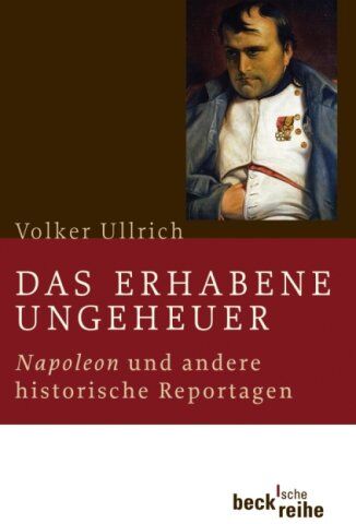 Volker Ullrich - Das erhabene Ungeheuer: Napoleon und andere historische Reportagen - Preis vom 09.10.2026 07:28:09 h