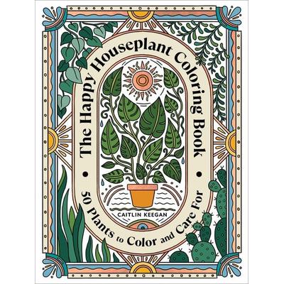 The Happy Houseplant Coloring Book, Taschenbuch von Caitlin Keegan, Anness Publishing, 978-0-593-57880-3