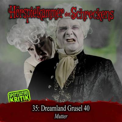 Folge 35: Dreamland Grusel 40 - Mutter - , Audio, 4066218264012