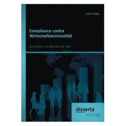 Compliance contra Wirtschaftskriminalität: Korruption im Wandel der Zeit, Fachbücher von Uwe Dolata