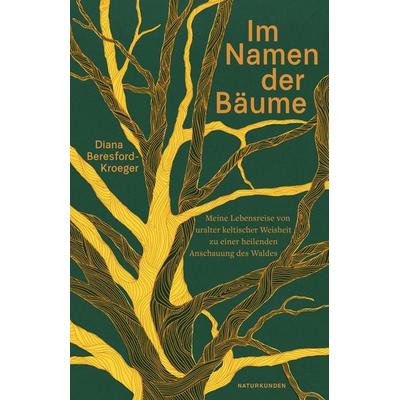 Im Namen der Bäume, Gebundene Ausgabe von Diana Beresford-Kroeger, Matthes & Seitz, 978-3-7518-4011-8