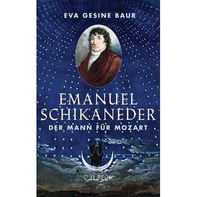 Emanuel Schikaneder, Gebundene Ausgabe von Eva Gesine Baur, C.H. Beck, 978-3-406-63086-6