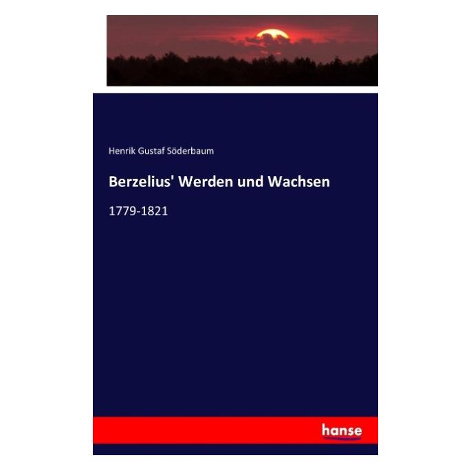 Hansebooks Berzelius' Werden und Wachsen (Henrik Gustaf Söderbaum, 2016) (55851812)