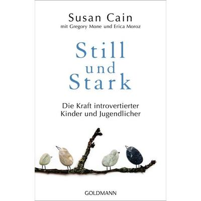Still und Stark, Taschenbuch von Susan Cain, Goldmann, 978-3-442-15928-4
