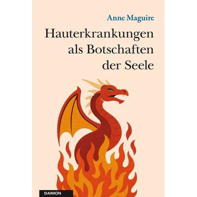 Hauterkrankungen als Botschaften der Seele, Taschenbuch von Anne Maguire, Daimon, 978-3-85630-393-8