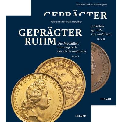 Geprägter Ruhm - Die Medaillen Ludwigs XIV. der séries uniformes, Gebundene Ausgabe von Torsten Fried,Mark Hengerer, Hirmer, 978-3-7774-4539-7