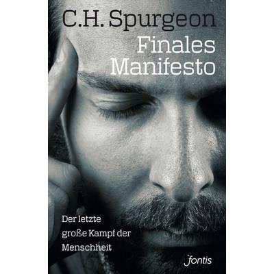 Finales Manifesto, Gebundene Ausgabe von Charles Haddon Spurgeon, Fontis, 978-3-03848-041-9