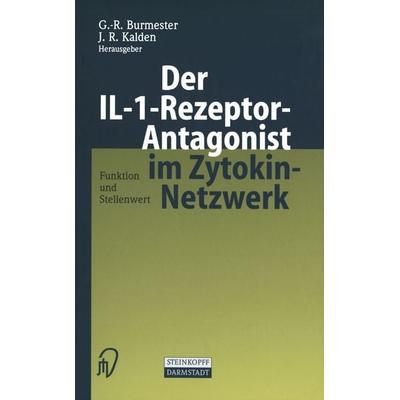 Der IL-1-Rezeptor-Antagonist im Zytokin-Netzwerk, Taschenbuch von , Steinkopff, 978-3-642-53781-3