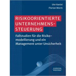 Risikoorientierte Unternehmenssteuerung, Fachbücher von Florian Worm, Ute Vanini