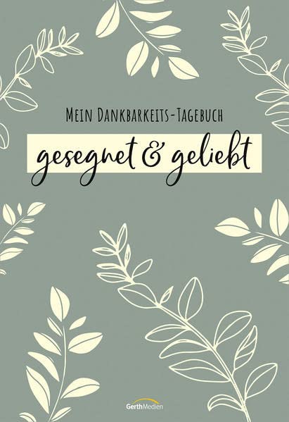 gesegnet & geliebt: Mein Dankbarkeits-Tagebuch - Preis vom 30.09.2026 22:30:23 h