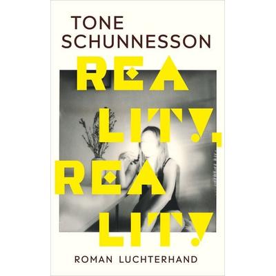 Reality, Gebundene Ausgabe von Tone Schunnesson, Luchterhand, 978-3-630-87783-9