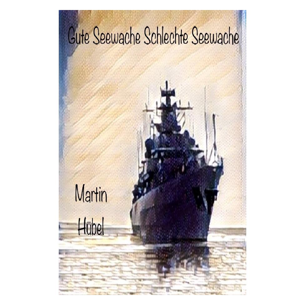 epubli Gute Seewache Schlechte Seewache (Deutsch, 2017, Martin Hübel) (55887217)