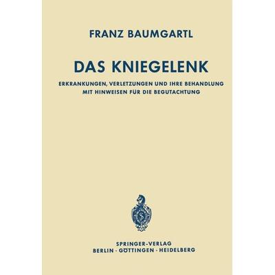 Das Kniegelenk, Taschenbuch von Franz Baumgartl, Springer Berlin, 978-3-642-49518-2