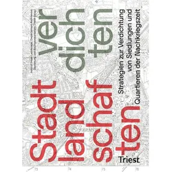 Stadtlandschaften verdichten, Fachbücher von Stefan Kurath, Simon Mühlebach, Urs Primas, Anke Domschky, Domschky Institut Urban Landscape, Zürich Hochschule für Angewandte Wissens, Züricher Hochschule für Angewandte Wissenschaften Institut Urban Landscape