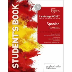Cambridge IGCSE™ Spanish Fourth edition Student's Book, Schulbücher von Simon Barefoot, Tony Weston, Timothy Guilford, José Antonio García Sánchez, Mónica Morcillo Laiz