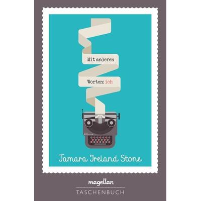 Mit anderen Worten: ich, Taschenbuch von Tamara Ireland Stone, Magellan