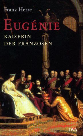Franz Herre - Eugenie. Kaiserin der Franzosen - Preis vom 10.10.2026 11:48:34 h
