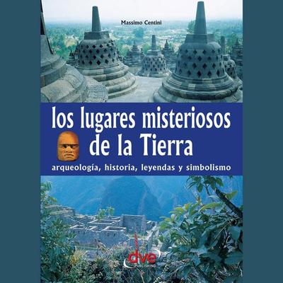 Los lugares misteriosos de la tierra - Massimo Centini, Audio, 9781639198115