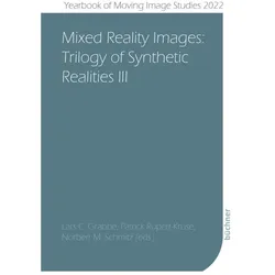 Mixed Reality Images, Fachbücher von Lars C. Grabbe, Norbert M. Schmitz, Patrick Rupert-Kruse