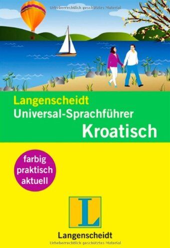 Langenscheidt Universal-Sprachführer Kroatisch: Der handliche Reisewortschatz - Preis vom 12.10.2026 11:37:12 h