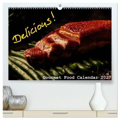 Delicious - Gourmet Food Calendar 2027 / UK-Version (High Quality Premium Wall Calendar 2027 DIN A2 landscape),CALVENDO 12 Month Wall Calendar