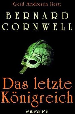 Bernard Cornwell - Das letzte Königreich, 6 Audio-CDs - Preis vom 14.10.2026 23:07:16 h