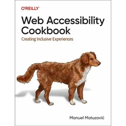 Web Accessibility Cookbook, Fachbücher von Manuel Matuzovic
