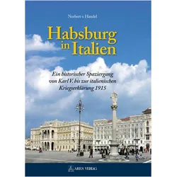 Habsburg in Italien, Sachbücher von Norbert van Handel, Norbert v. Handel