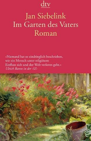 Jan Siebelink - Im Garten des Vaters: Roman - Preis vom 11.10.2026 03:10:56 h
