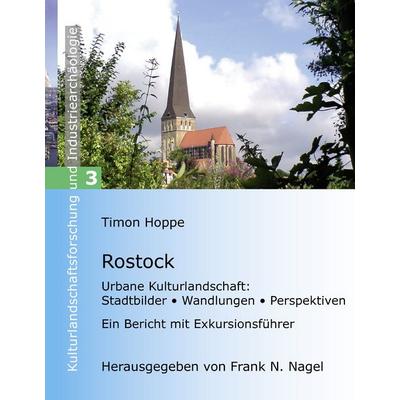 Rostock, Gebundene Ausgabe von Timon Hoppe, BoD – Books on Demand, 978-3-8370-1994-0