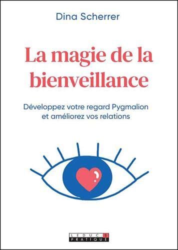 Dina Scherrer - La magie de la bienveillance : développez votre regard Pygmalion et améliorez vos relations - Preis vom 19.10.2026 19:33:35 h