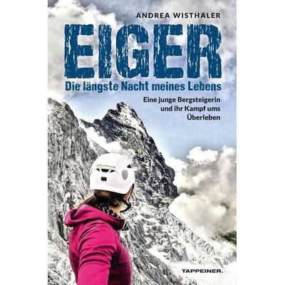 Eiger − Die längste Nacht meines Lebens, Taschenbuch von Andrea Wisthaler, Athesia-Tappeiner Verlag