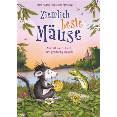 Ziemlich beste Mäuse – Man ist nie zu klein, um großartig zu sein, Gebundene Ausgabe von Mara Andeck, Fischer Sauerländer