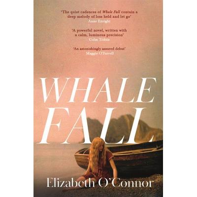 O'Connor; E: Whale Fall, Taschenbuch von Elizabeth O'Connor; Pan MacMillan, 978-1-03-502473-5