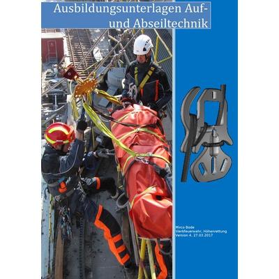 Ausbildungsunterlagen Auf- und Abseiltechnik, Taschenbuch von Mirco Bode, BoD – Books on Demand, 978-3-7431-7453-5