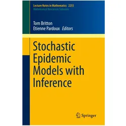 Stochastic Epidemic Models with Inference, Fachbücher von Etienne Pardoux, Tom Britton