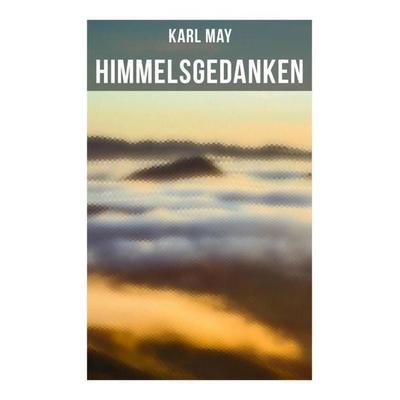 Himmelsgedanken, Taschenbuch von Karl May, Musaicum Books, 978-80-272-6036-2