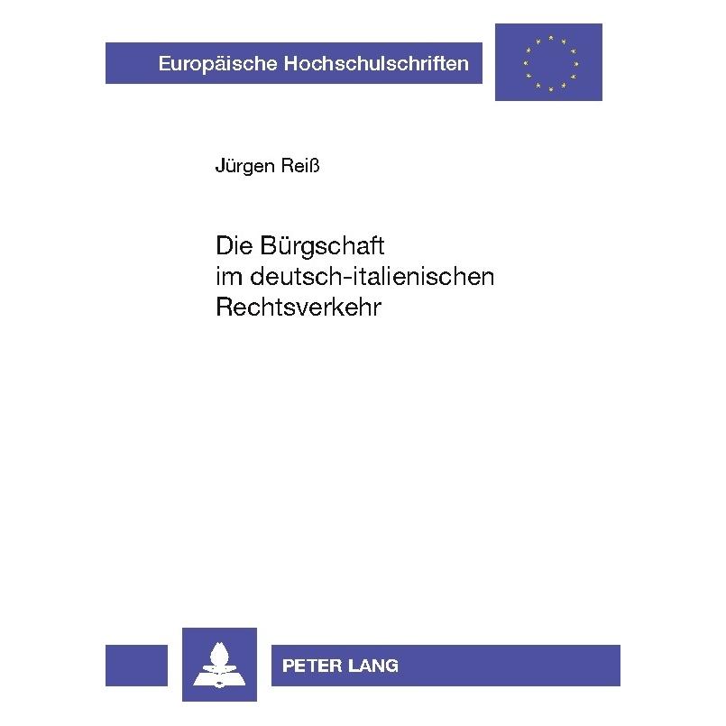 Peter Lang Die Bürgschaft im deutsch-italienischen Rechtsverkehr (Deutsch, Jürgen Reiß) (7213819)