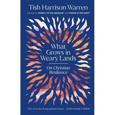 What Grows in Weary Lands, Gebundene Ausgabe von Tish Harrison Warren, Penguin Books, 978-1-911764-07-6