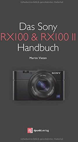 Martin Vieten - Das Sony RX100 & RX100 II Handbuch - Preis vom 18.10.2026 19:22:15 h
